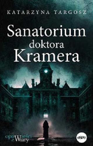 Okładka książki Sanatorium doktora Kramera / Katarzyna Targosz.