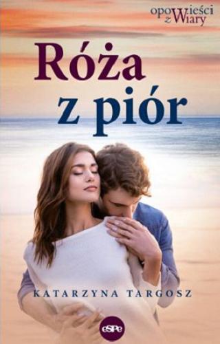 Okładka książki Róża z piór / Katarzyna Targosz.