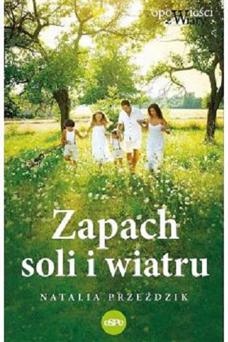 Okładka książki Zapach soli i wiatru / Natalia Przeździk.