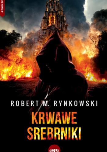 Okładka książki Krwawe srebrniki / Robert M. Rynkowski.