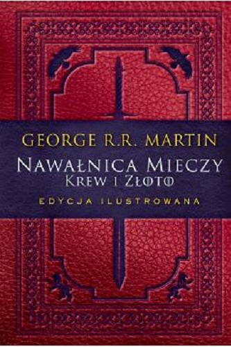 Okładka książki Nawałnica mieczy. Cz. 2, Krew i złoto / George R. R. Martin ; tłumaczył Michał Jakuszewski.