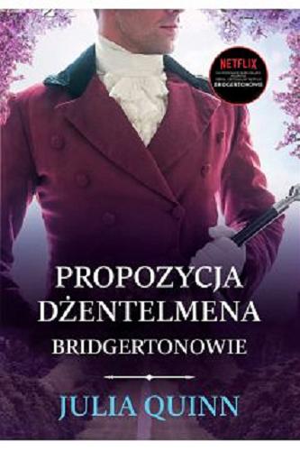 Okładka książki Propozycja dżentelmena / Julia Quinn ; przekład Agnieszka Kowalska, Katarzyna Krawczyk.