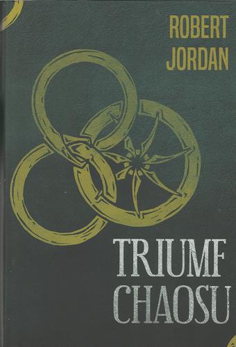 Okładka książki Triumf chaosu / Robert Jordan ; przełożyła Katarzyna Karłowska.