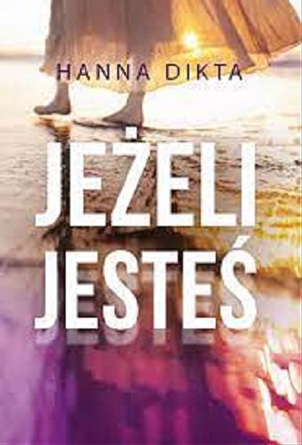Okładka książki Jeżeli jesteś / Hanna Dikta.
