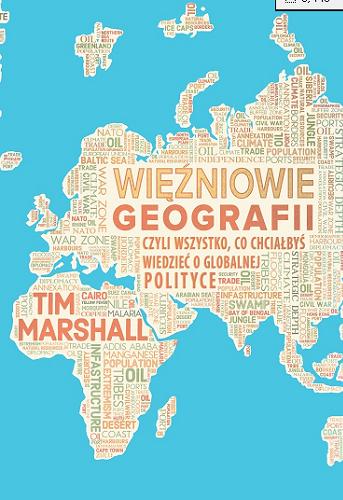 Okładka książki  Więźniowie geografii czyli Wszystko, co chciałbyś wiedzieć o globalnej polityce  9