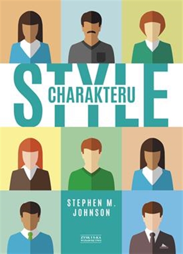 Okładka książki Style charakteru / Stephen M. Johnson ; tłumaczenie Bogdan Mizia.