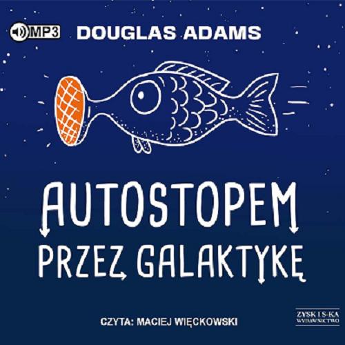 Okładka książki Autostopem przez galaktykę [Dokument dźwiękowy] / Douglas Adams ; przekład: Paweł Wieczorek.