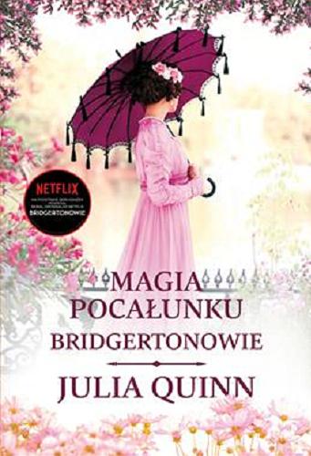 Okładka książki Magia pocałunku / Julia Quinn ; przekład Maria Wójtowicz, Katarzyna Krawczyk.