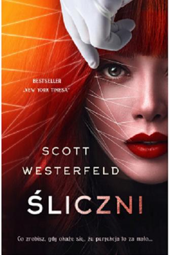 Okładka  Śliczni / Scott Westerfeld ; z języka angielskiego przełożyła Paulina Braiter.