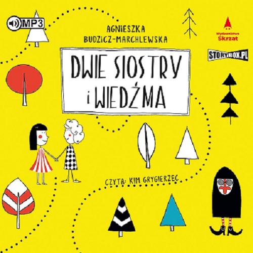 Okładka książki Dwie siostry i wiedźma [E-audiobook] / Agnieszka Budzicz-Marchlewska.