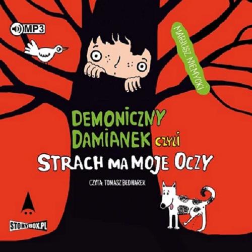 Okładka książki Demoniczny Damianek czyli Strach ma moje oczy / [Dokument dźwiękowy] Mariusz Niemycki.