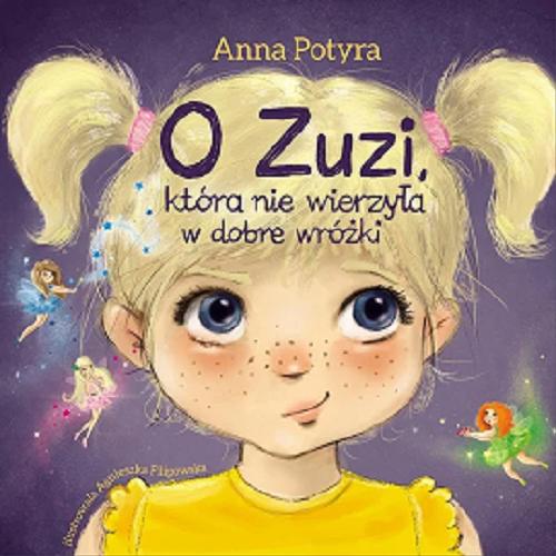 Okładka książki O Zuzi, która nie wierzyła w dobre wróżki [Dokument dźwiękowy] / Anna Potyra.