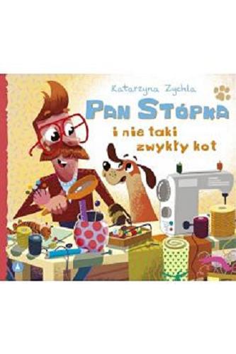 Okładka książki Pan Stópka i nie taki zwykły kot / Katarzyna Zychla ; ilustrowała Katarzyna Urbaniak.