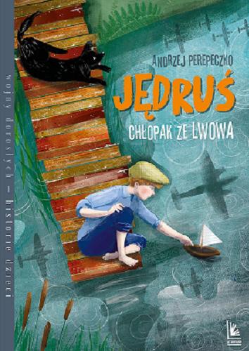 Okładka książki Jędruś chłopak ze Lwowa / Andrzej Perepeczko ; ilustracje Magdalena Pilch.