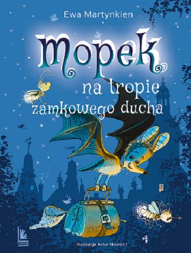Okładka książki Mopek na tropie zamkowego ducha / Ewa Martynkien ; ilustracje Artur Nowicki.