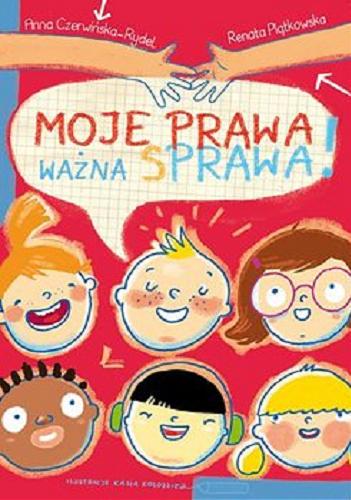 Okładka książki Moje prawa - ważna sprawa! [E-book] / Anna Czerwińska-Rydel, Renata Piątkowska ; ilustracje Kasia Kołodziej.