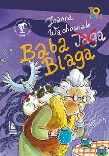Okładka książki Baba Blaga [E-book] / Joanna Wachowiak ; ilustracje Kasia Kołodziej.