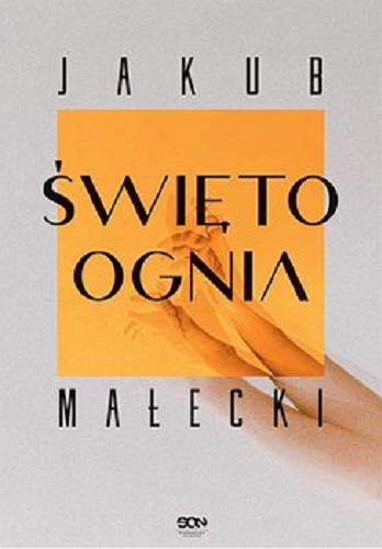 Okładka książki Święto ognia [E-book ] / Jakub Małecki.
