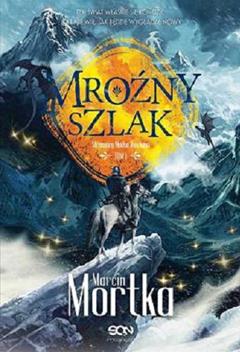 Okładka książki Mroźny szlak / Marcin Mortka.