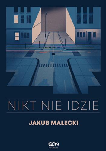 Okładka książki Nikt nie idzie / Jakub Małecki.