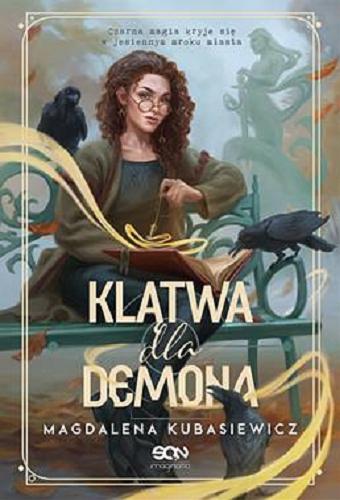 Okładka książki Klątwa dla demona / Magdalena Kubasiewicz.