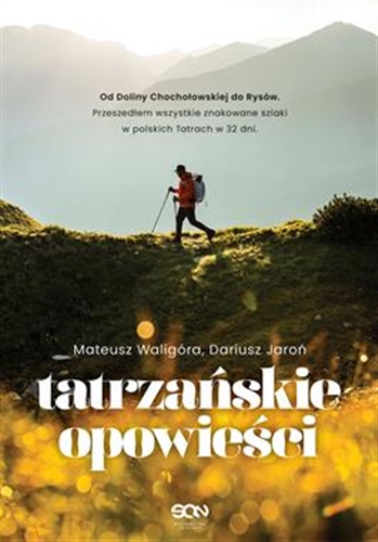 Okładka książki Tatrzańskie opowieści / Mateusz Waligóra, Dariusz Jaroń ; fotografie: Karolina Krasińska.