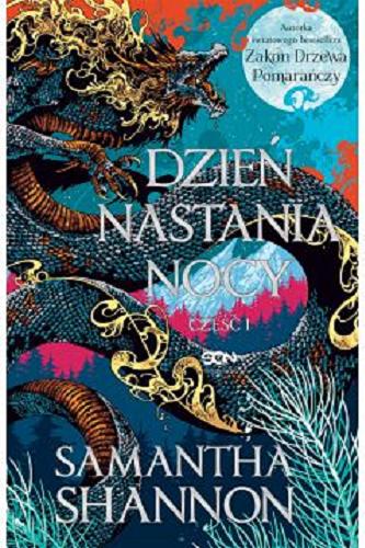 Okładka książki Dzień nastania nocy. Cz. 1 / Samantha Shannon ; tłumaczenie Kamila Regel ; [rysunki Emily Faccini].