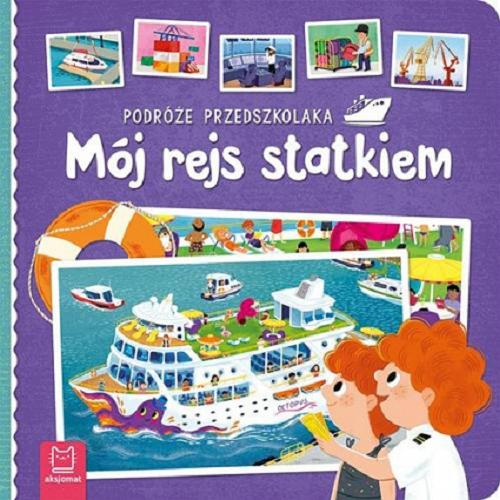 Okładka książki Mój rejs statkiem / ilustracje: Małgorzata Detner ; pomysł i tekst: Sylwia Kajdana ; opracowanie graficzne: Przemysław Wrzosek.