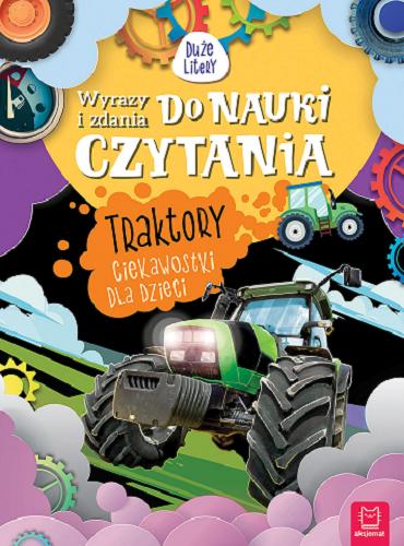 Okładka książki Traktory : ciekawostki dla dzieci / Agnieszka Bator.
