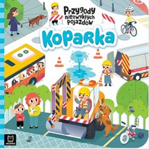 Okładka książki Koparka / [tekst: Grażyna Wasilewicz ; ilustracje: Yauhen Paleski].