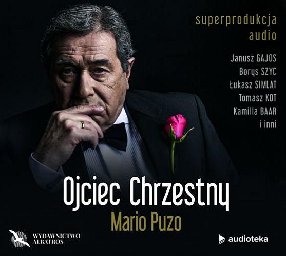 Okładka książki Ojciec Chrzestny [E-audiobook] / Mario Puzo ; Polish translation Anna Zielińska, Tomasz Zieliński ; reżyseria Krzysztof Czeczot.