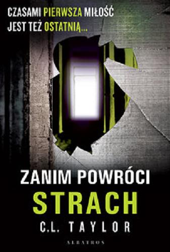 Okładka książki Zanim powróci strach / C. L. Taylor ; z angielskiego przełożył Robert Waliś.