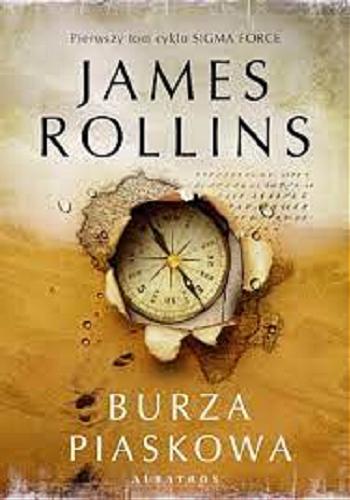 Okładka książki Burza piaskowa / James Rollins ; z angielskiego przełożył Grzegorz Sitek.