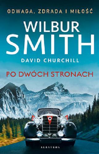 Okładka książki Po dwóch stronach / Wilbur Smith, David Churchill ; z angielskiego przełożył Joachim Bujakiewicz.