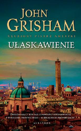 Okładka książki Ułaskawienie / John Grisham ; z angielskiego przełożył Krzysztof Obłucki.