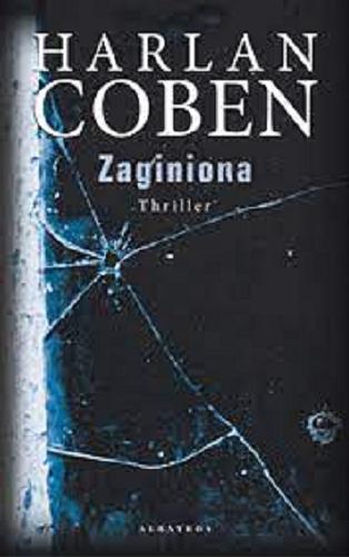 Okładka książki Zaginiona / Harlan Coben ; z angielskiego przełożył Zbigniew A. Królicki.