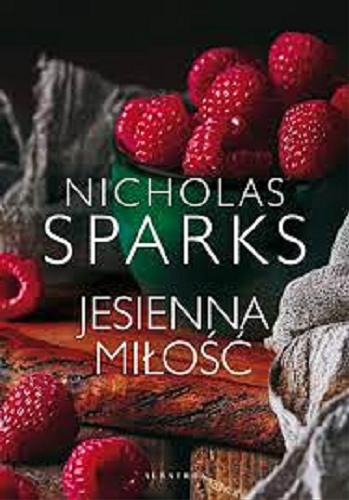 Okładka książki Jesienna miłość / Nicholas Sparks ; z angielskiego przełożył Andrzej Szulc.