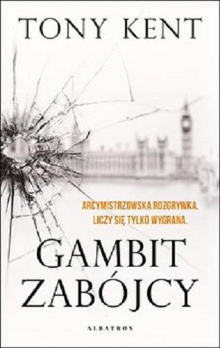 Okładka książki Gambit zabójcy / Tony Kent ; z angielskiego przełożyła Maria Gębicka-Frąc.