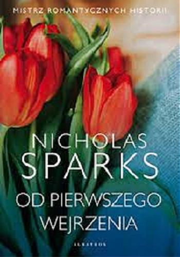 Okładka  Od pierwszego wejrzenia / Nicholas Sparks ; z angielskiego przełożyła Elżbieta Zychowicz.
