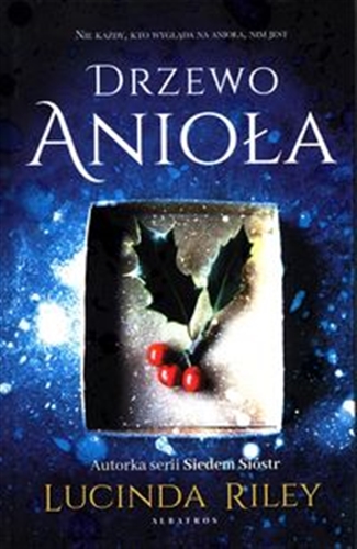Okładka książki Drzewo anioła / Lucinda Riley ; z angielskiego przełożył Jan Kabat.