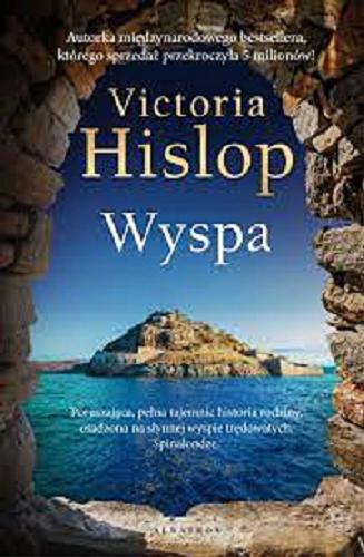 Okładka książki Wyspa / Victoria Hislop ; z angielskiego przełożyła Hanna Pawlikowska-Gannon.