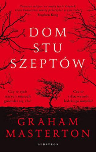 Okładka książki Dom stu szeptów / Graham Masterton ; z angielskiego przełożyła Izabela Matuszewska.