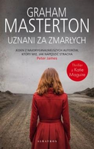 Okładka  Uznani za zmarłych / Graham Masterton ; z angielskiego przełożył Krzysztof Bednarek.