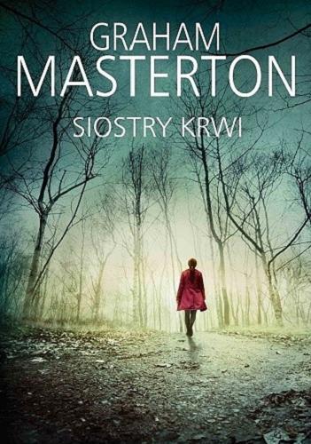 Okładka książki Siostry krwi / Graham Masterton ; z angielskiego przełożył Grzegorz Kołodziejczyk.