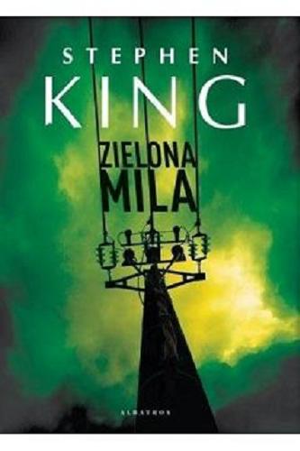 Okładka książki Zielona mila / Stephen King ; z angielskiego przełożył Andrzej Szulc.