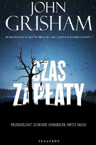 Okładka  Czas zapłaty / John Grisham ; z angielskiego przełożyli Lech Z. Żołędziowski, Zbigniew Kościuk.