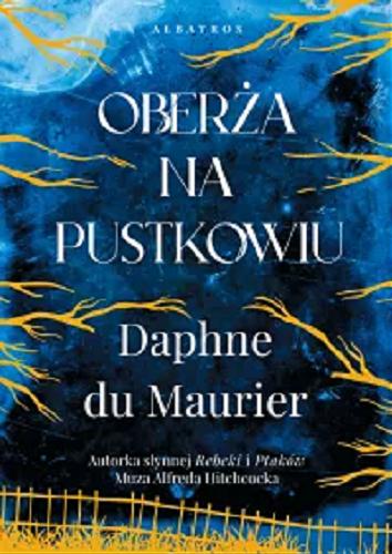 Okładka książki Oberża na pustkowiu / Daphne Du Maurier ; z angielskiego przełożyła Wacława Komarnicka.