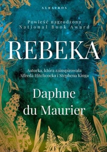 Okładka książki Rebeka / Daphne du Maurier ; z angielskiego przełożyła Eleonora Romanowicz-Podoska.