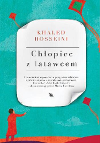 Okładka książki Chłopiec z latawcem / Khaled Hosseini ; z angielskiego przełożyła Maria Olejniczak-Skarsg?rd.