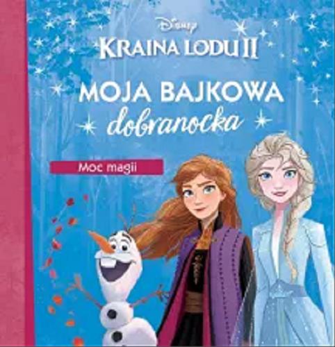 Okładka książki Moc magii / [adaptacja tekstu: Emmanuelle Caussé ; tłumaczenie z jęz. francuskiego: Ewa Tarnowska] ; Disney.